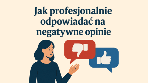 Jak profesjonalnie odpowiadać na negatywne opinie - Przewodnik krok po kroku